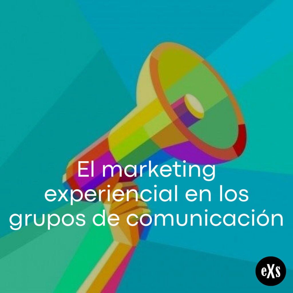 Imagen de El Marketing experiencial en los grupos de comunicación