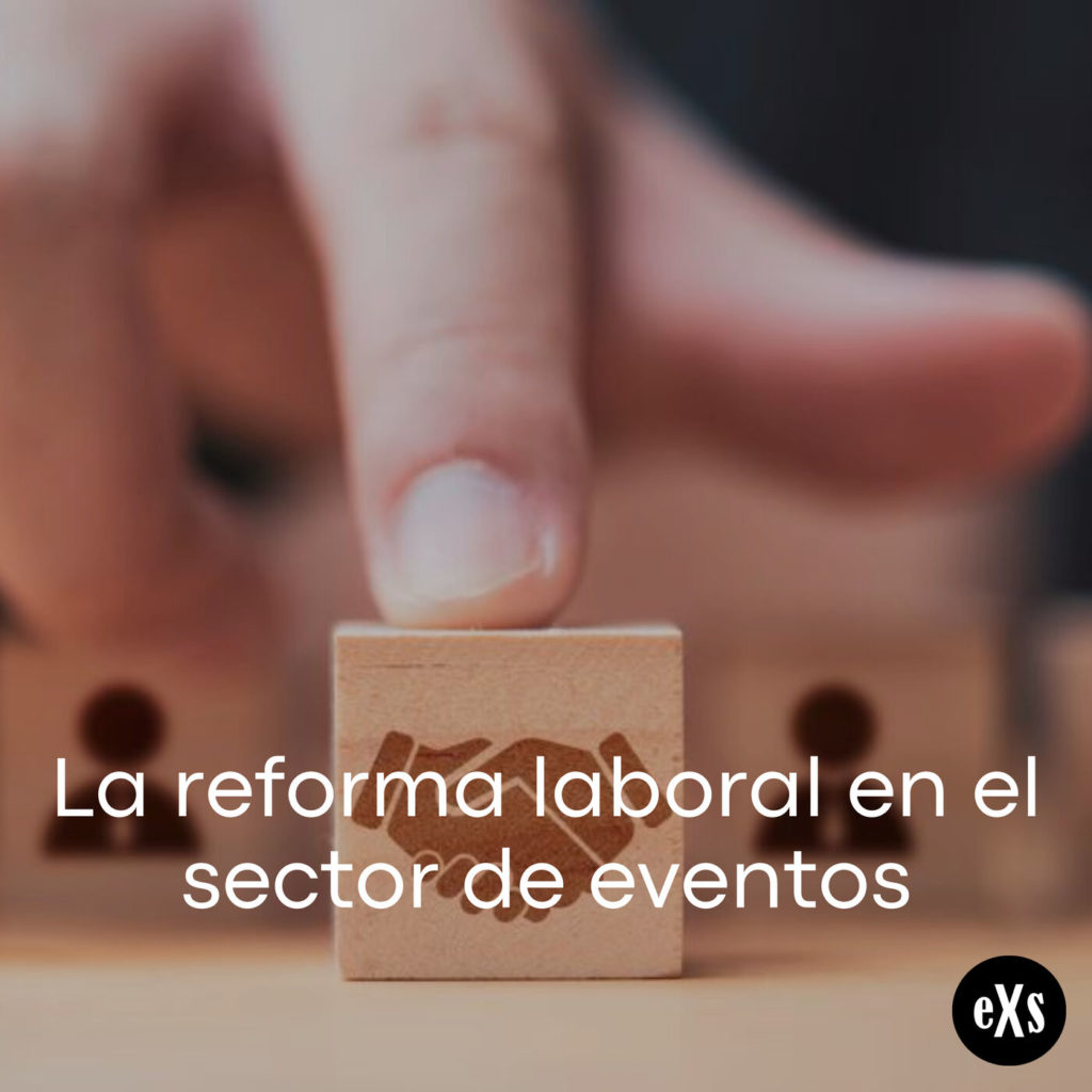 Imagen de ¿Cómo afecta la reforma laboral en el sector eventos?