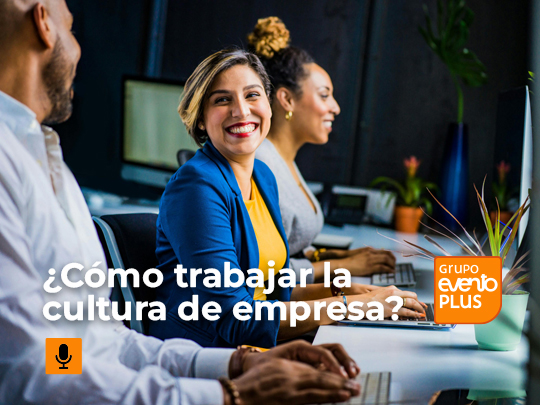 Imagen de ¿Cómo trabajar la cultura de empresa?