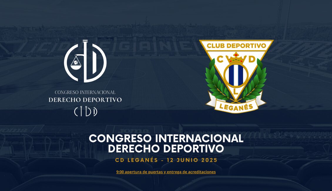 I Congreso Derecho Deportivo – Leganés 2025: una cita clave para profesionales del deporte y la 
