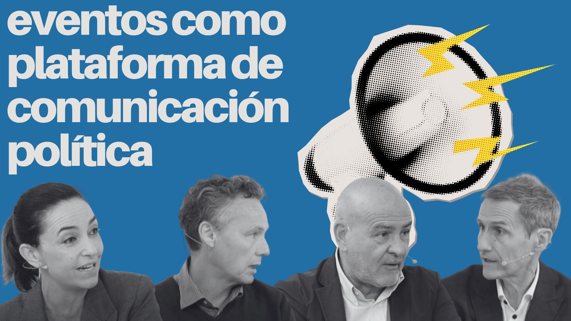 [PODCAST] Los eventos como plataforma de comunicación política