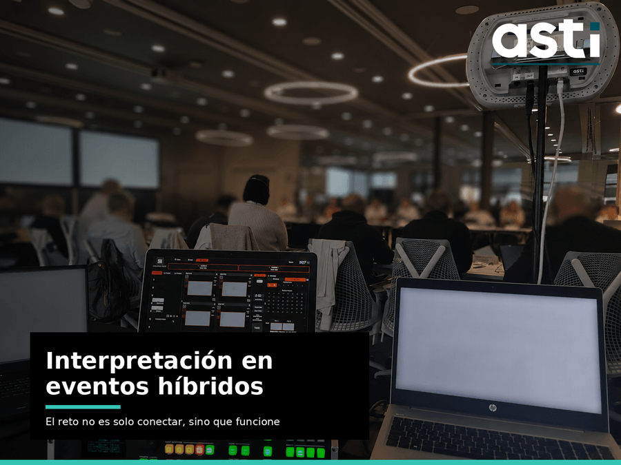 Interpretación en eventos híbridos: el reto no es solo conectar, sino que funcione